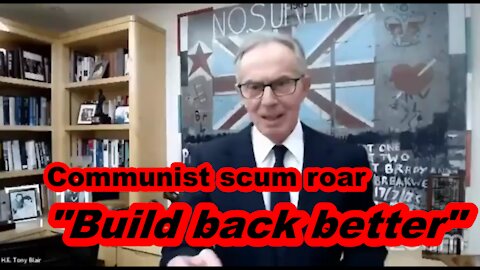 COMMUNIST SCUM ROAR "BUILD BACK BETTER"