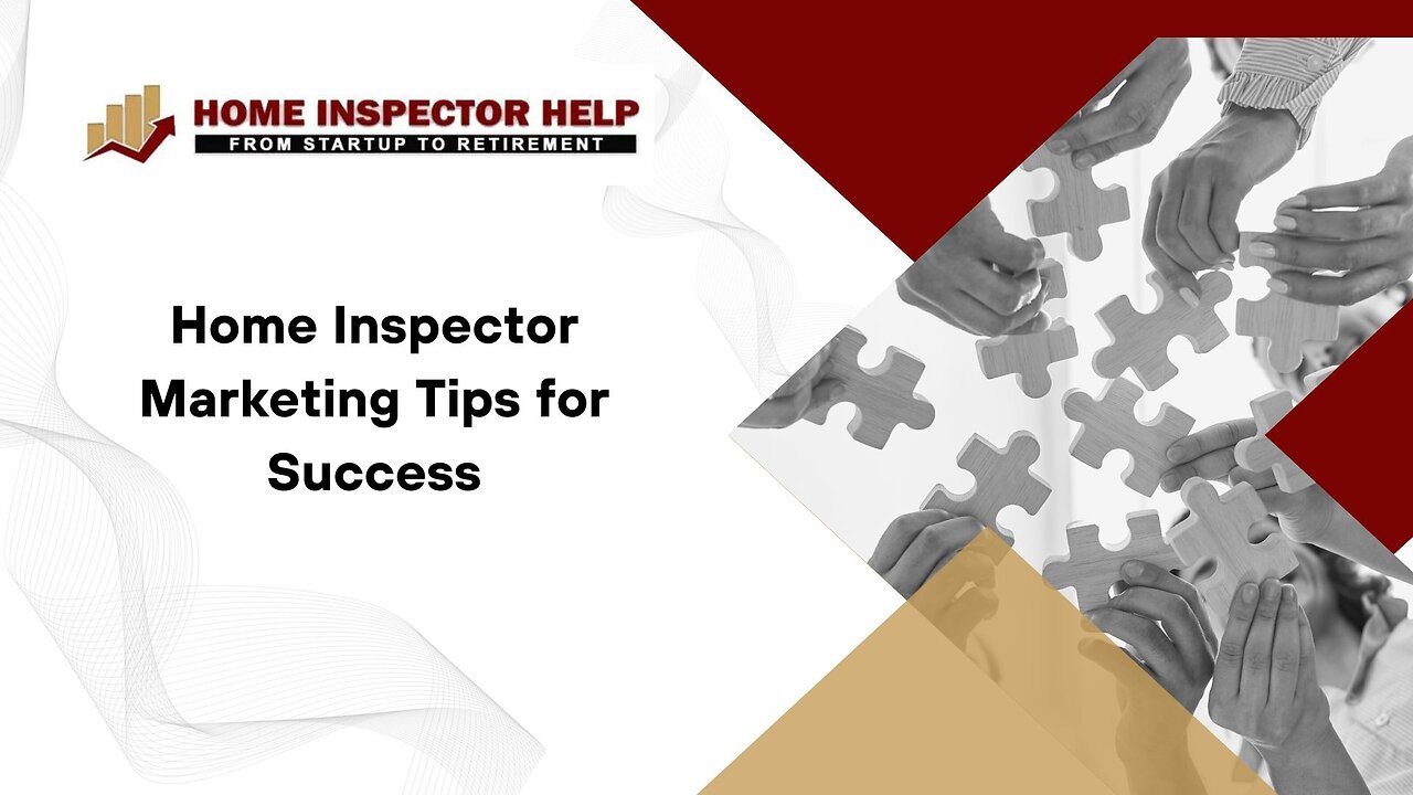 Home Inspector Marketing Tips for Success