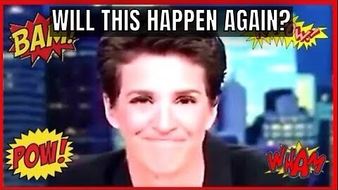 Will Rachel Maddow get that STUPID SMIRK Wiped Off her FACE AGAIN?