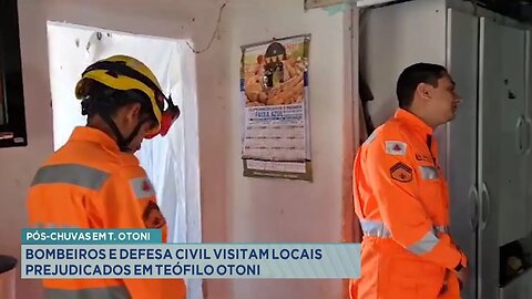 Pós-chuvas em T. Otoni: Bombeiros e Defesa Civil visitam locais prejudicados em Teófilo Otoni.