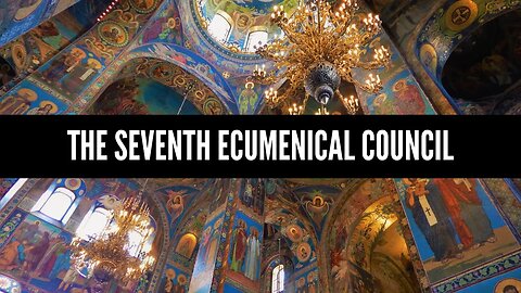 The Seventh Ecumenical Council