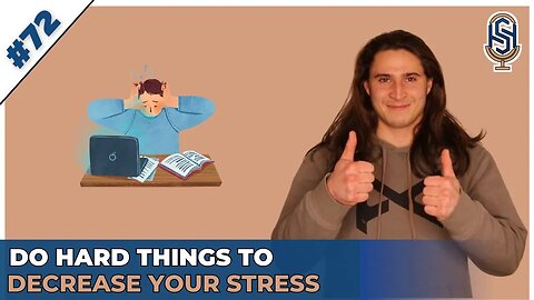 Do Hard Things to Decrease Your Stress | Harley Seelbinder Podcast Episode 72