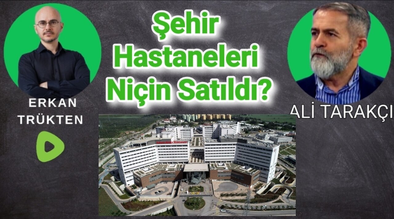 ŞEHİR HASTANELERİ NİÇİN SATILDI?