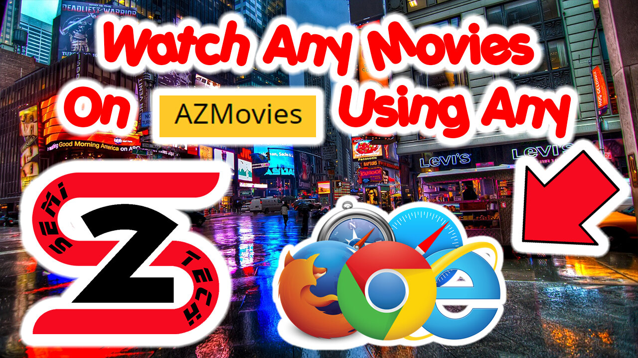 Watch Any Movies On AZMovies Using Any Browser