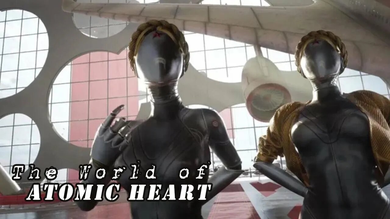 The World of Atomic Heart Explained