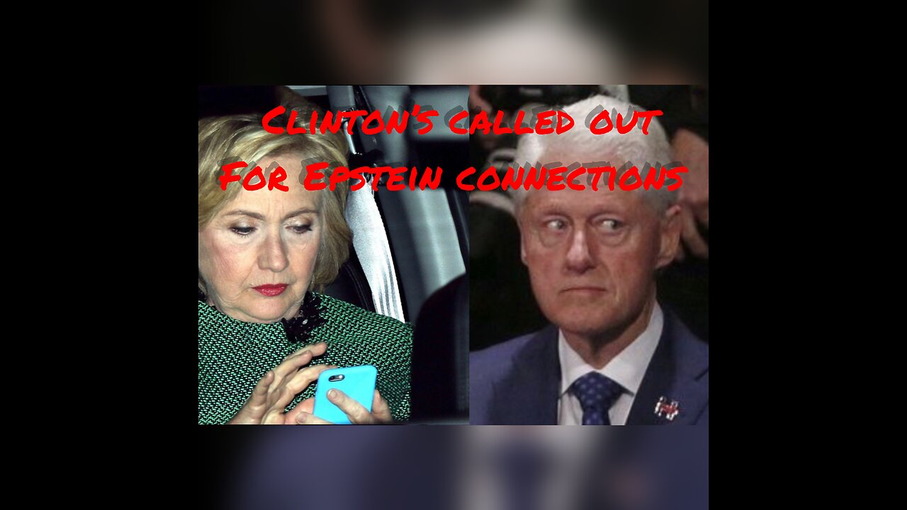 The Clinton’s Called Out For Epstein Connections