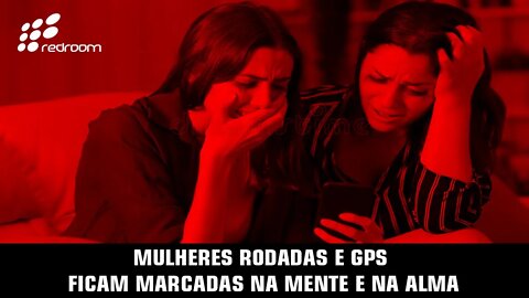 🔴 MULHERES R0DADAS E GPS FICAM MARCADAS NA MENTE E NA ALMA