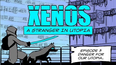 Xenos- A Cyberpunk Comic. Episode 3. Some Models Pose A Danger For Our Utopia.