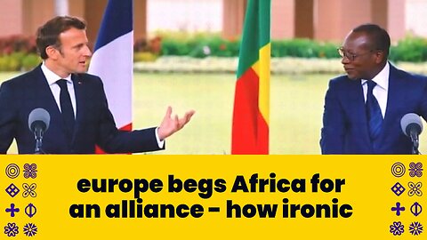 EUROPE HAS BEGAN BEGGING AFRICA TO HELP THEM OUT.