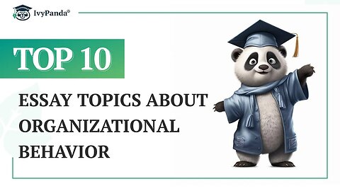 TOP-10 Essay Topics about Organizational Behavior