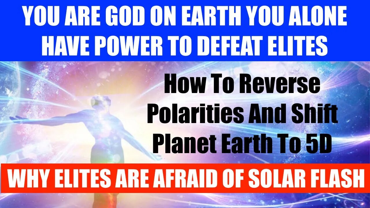 You Are God On Earth Part 1 (See Part 2 On Rumble) Shift Polarities To Bring 5D To Earth