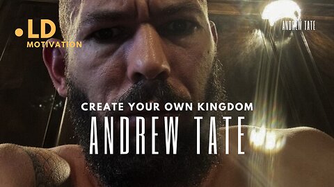 CREATE YOUR OWN KINGDOM - ANDREW TATE MOTIVATIONAL SPEECH
