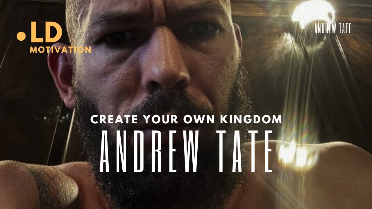 CREATE YOUR OWN KINGDOM - ANDREW TATE MOTIVATIONAL SPEECH