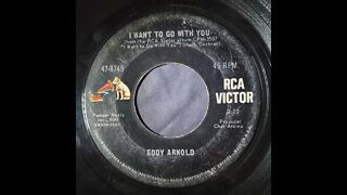 Eddy Arnold – I Want to Go With You