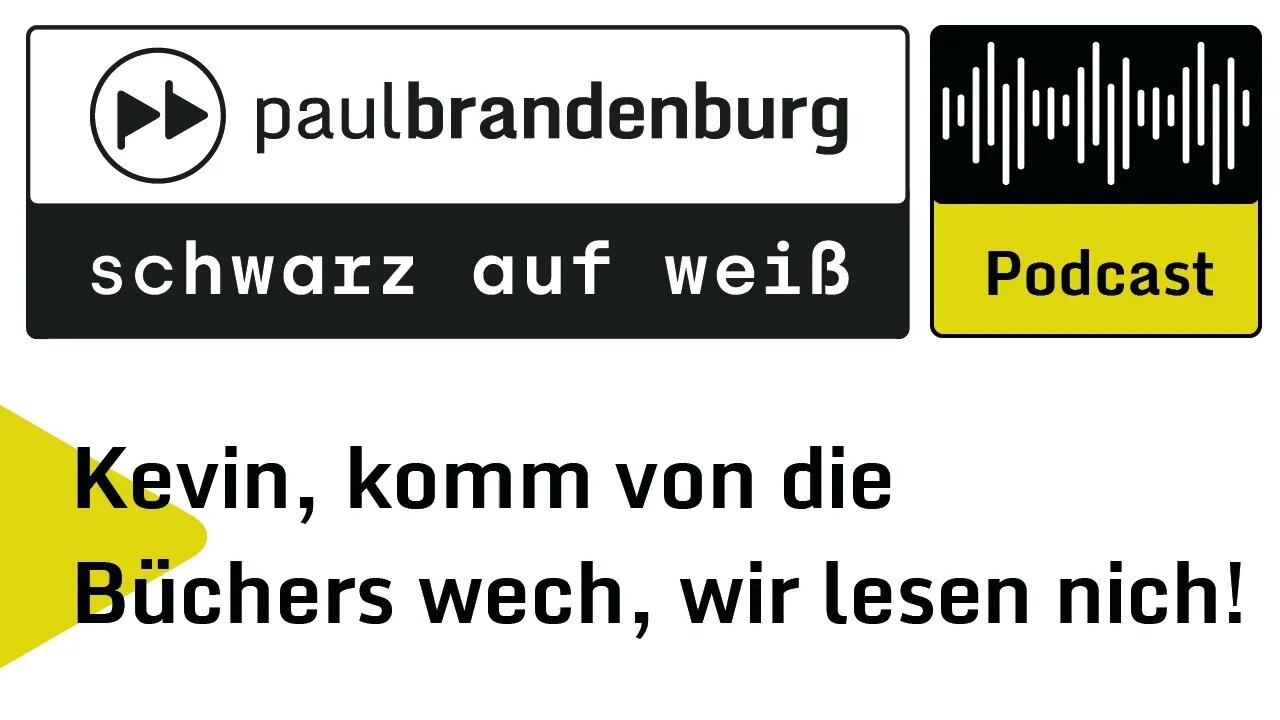 Kevin, komm von die Büchers wech, wir lesen nich!