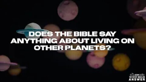 Does the Bible Say Anything About Living on Other Planets?