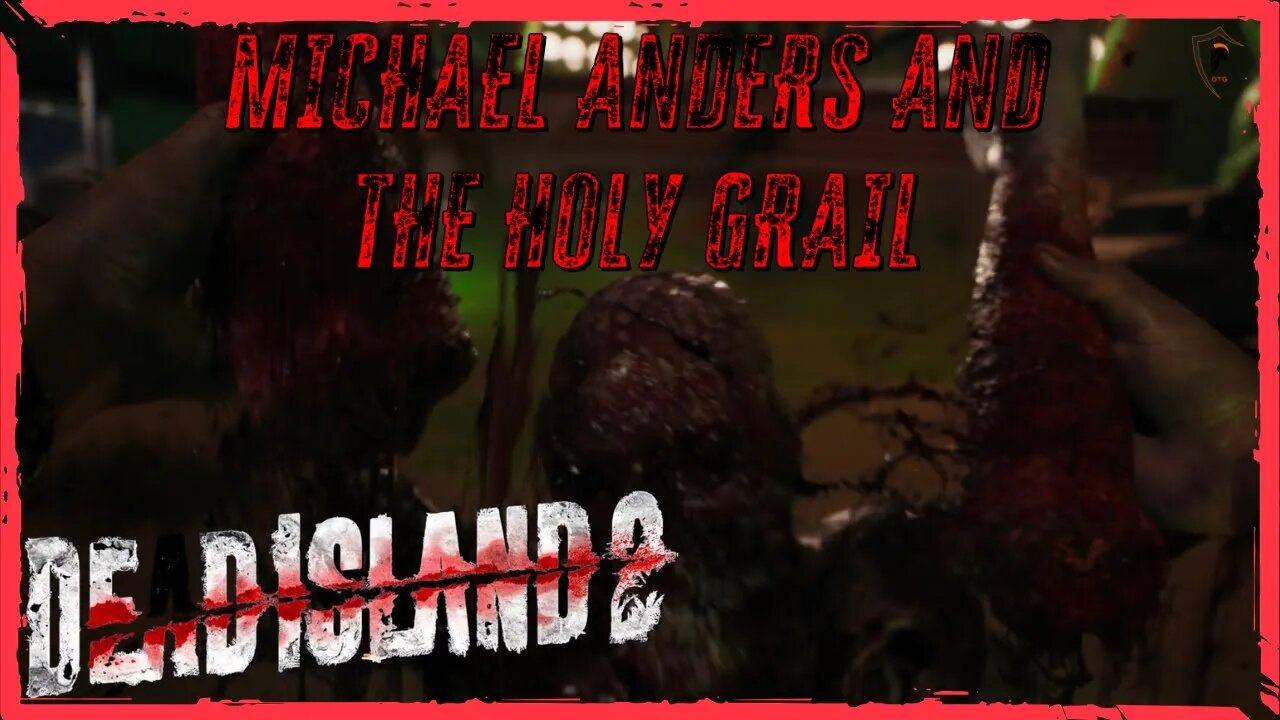 Dead Island 2 - Michael Anders and the Holy Grail (Walkthrough Part 6)