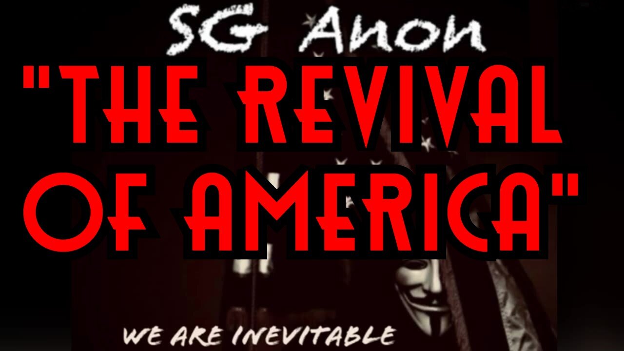 SGAnon HUGE INTEL ~ "The Revival of America"