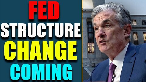 FED STRUCTURE CHANGE COMING, [CB] ATTEMPT TO TRANSITION, PEOPLE WILL FAIL