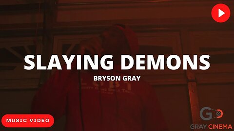 Bryson Gray - SLAYING DEMONS [MUSIC VIDEO]
