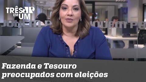 Fazenda e Tesouro preocupados com eleições