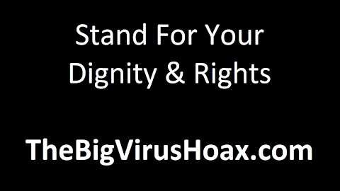 Stand For Your Dignity & Rights - Another Win For TheBigVirusHoax.com