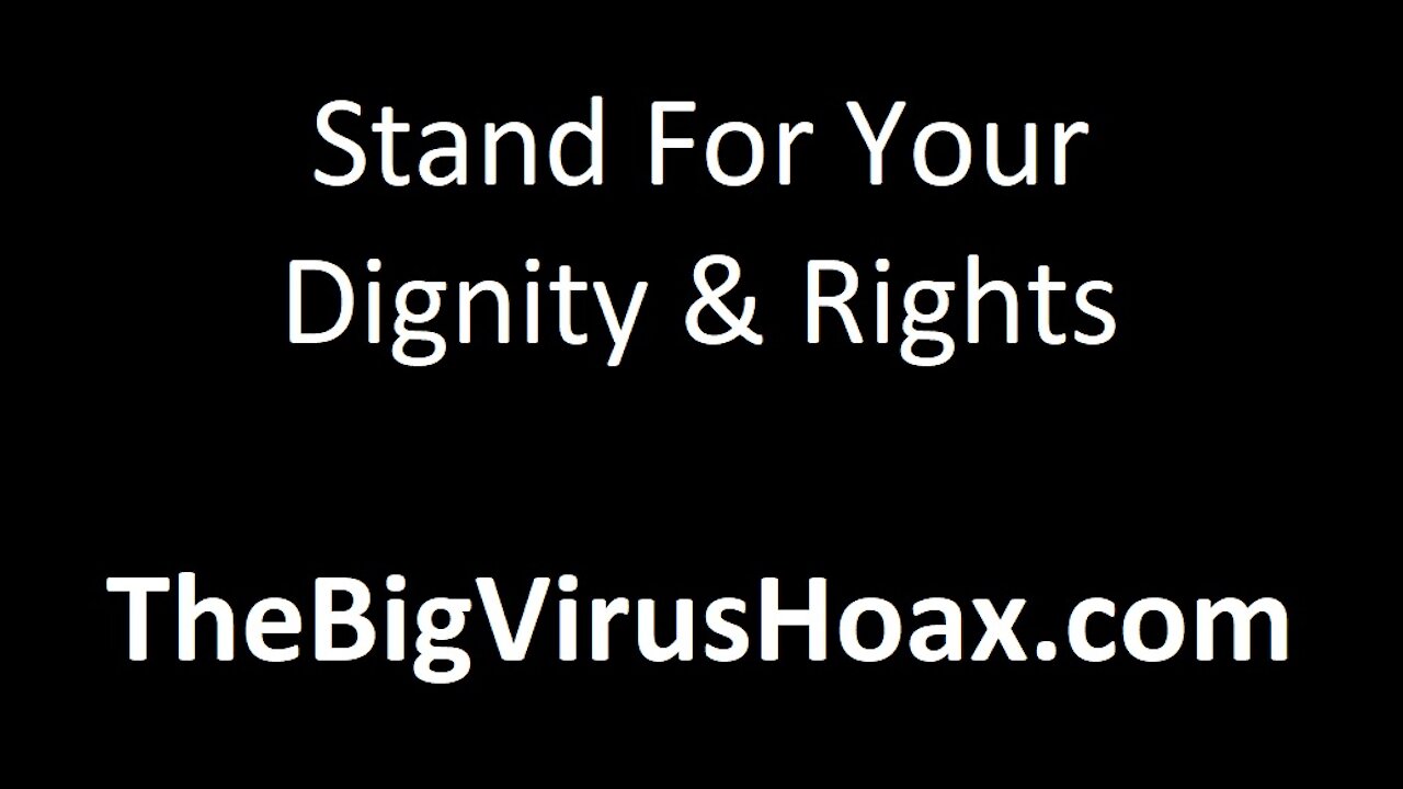 Stand For Your Dignity & Rights - Another Win For TheBigVirusHoax.com