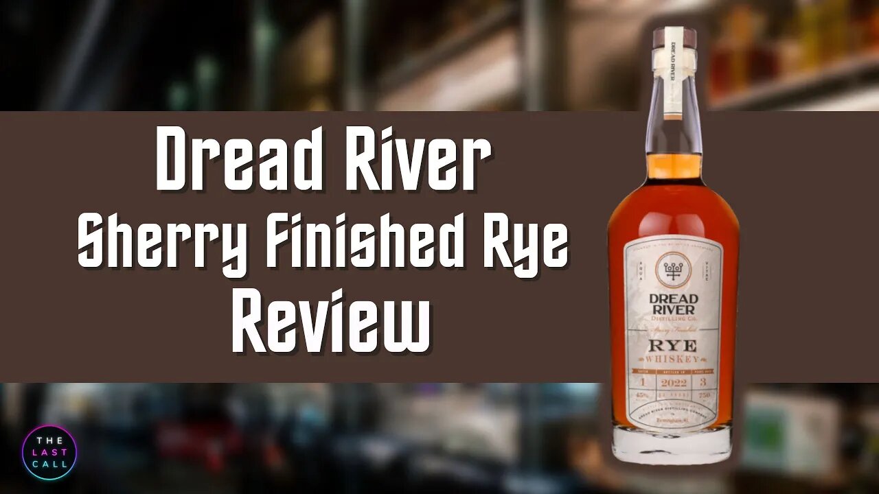 Dread River Sherry Finished Rye Whiskey Review!