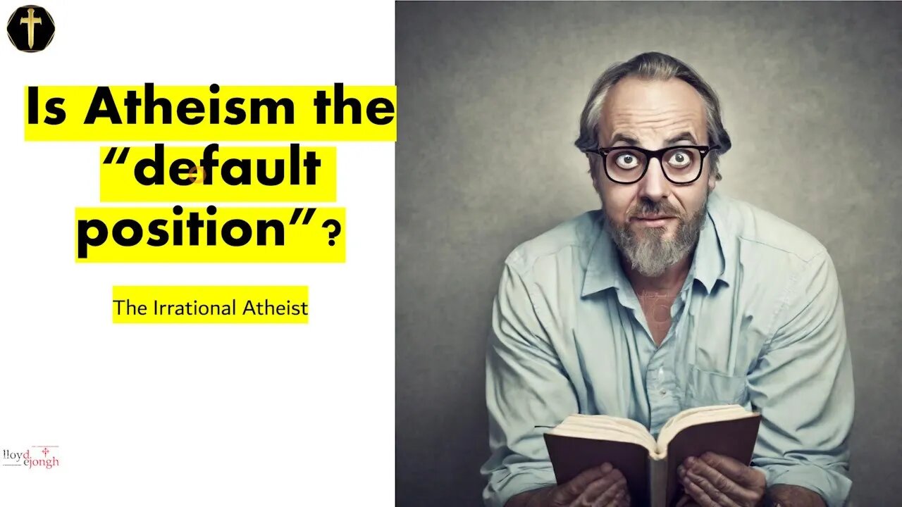 Is atheism the "default position"? Video Essay