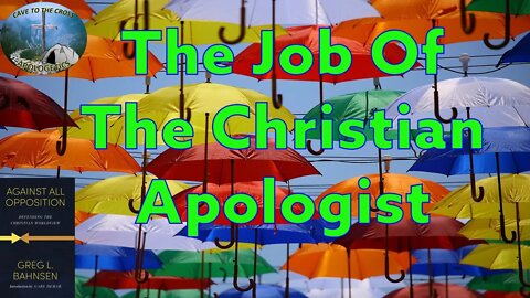 The Job Of The Christian Apologist