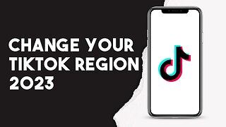 How To Change Your TikTok Region 2023