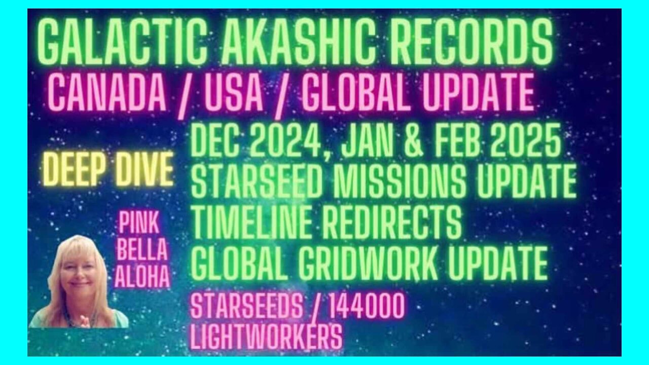 GALACTIC Akashic Records * Dec 2024 - Feb 2025 GLOBAL Predictions! * CANADA * USA * GRIDWORK