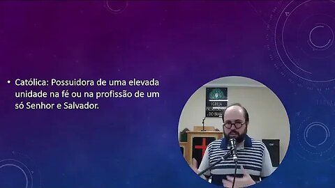 A Igreja em sua Característica Católica e Local - Rev. Camon Teixeira Tomé