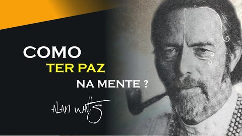 COMO TER PAZ NA MENTE, ALAN WATTS DUBLADO, ECKHART TOLLE DUBLADO