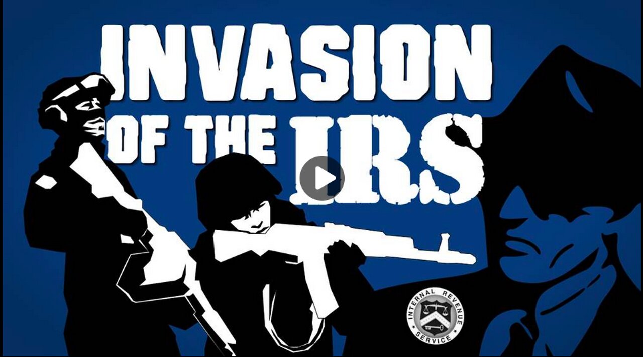 Invasion of The IRS!