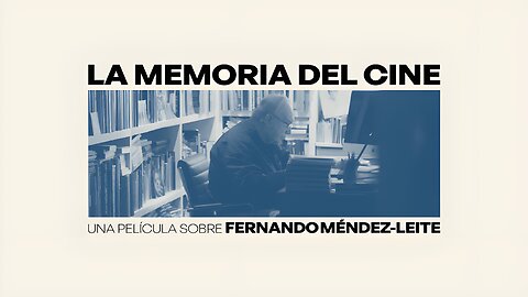 Fernando Méndez Leite. La memoria del cine - Documental
