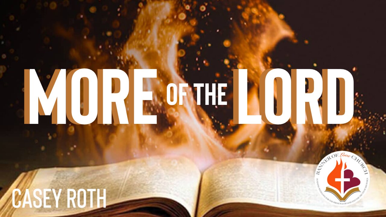 More of the Lord - Casey Roth, 18th February 2024