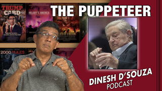 THE PUPPETEER Dinesh D’Souza Podcast Ep380