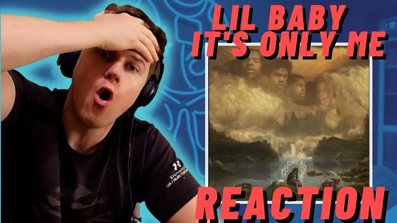 Lil Baby - It's Only Me (FULL ALBUM REACTION!!))