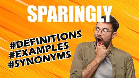 Definition and meaning of the word "sparingly"