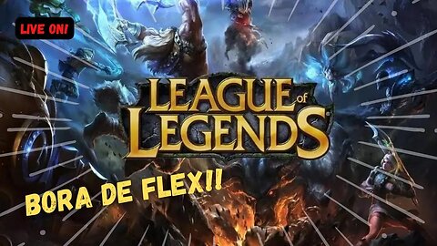 League of Legends, avassalando nas Flex!!