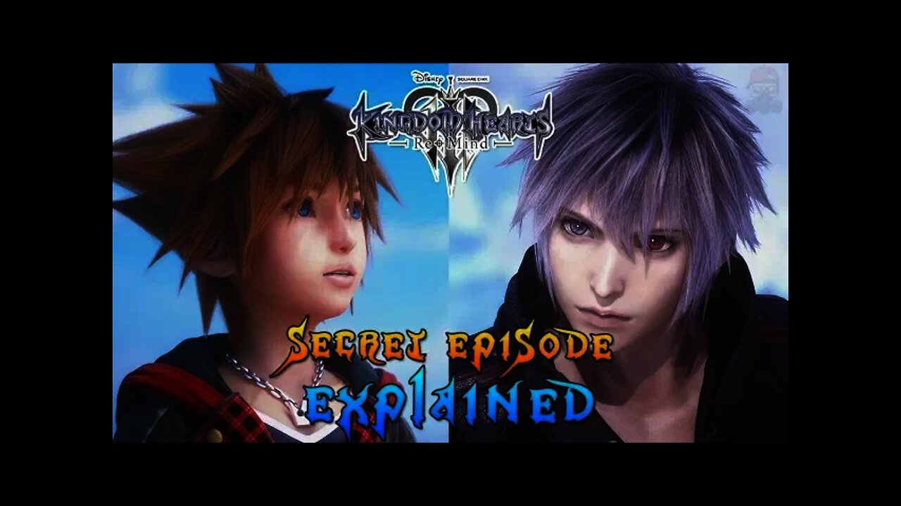 Kingdom Hearts 3 ReMind Secret Episode EXPLAINED!