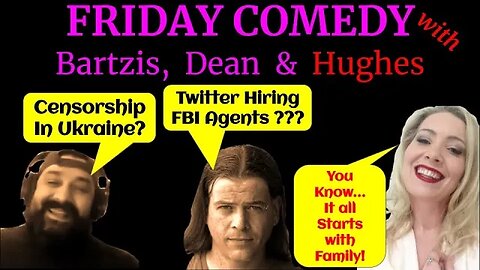 FRIDAY COMEDY WITH BARTZIS, DEAN & HUGHES LIVE CALLER ROUNDTABLE!