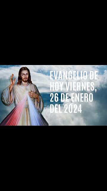 Evangelio de hoy Viernes, 26 de Enero del 2024.