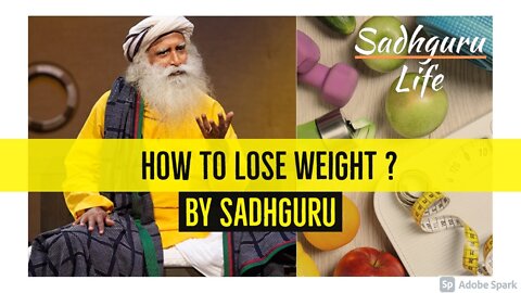 SADHGURU: How To Lose Weight