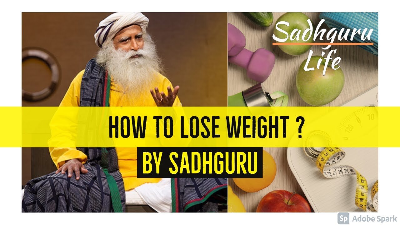 SADHGURU: How To Lose Weight