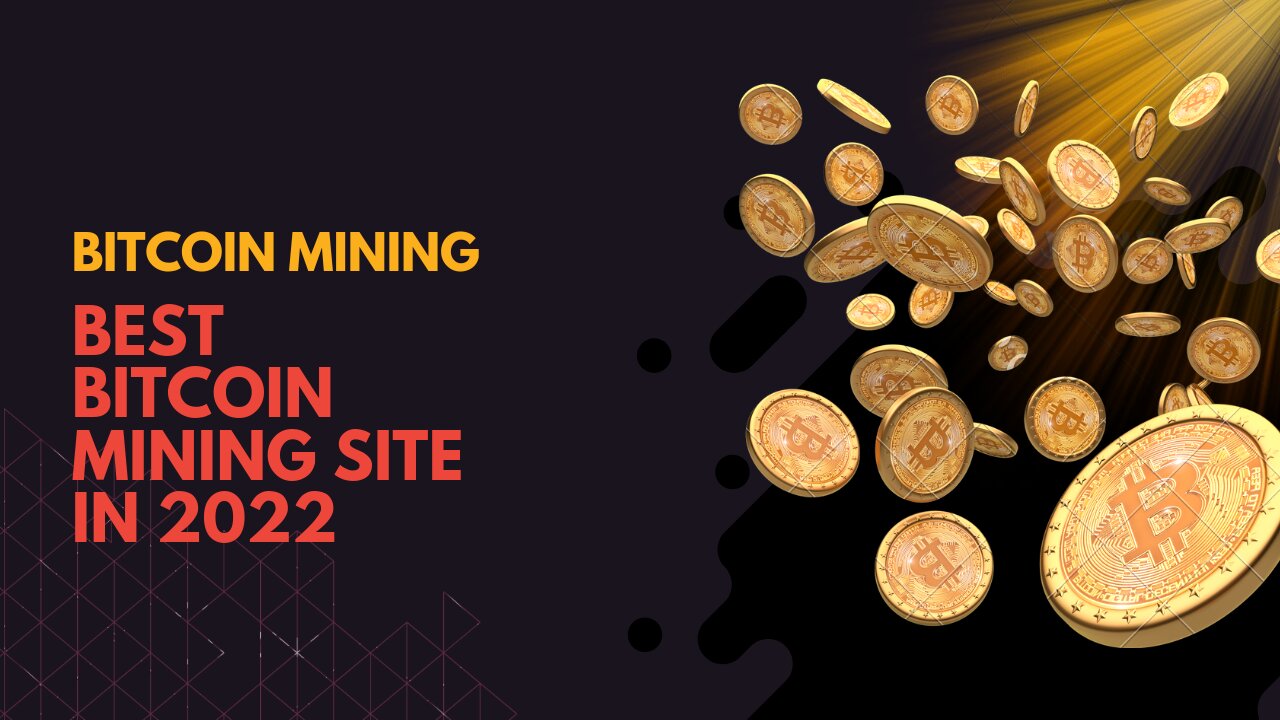 BEST BITCOIN MINING SITE IN 2022.