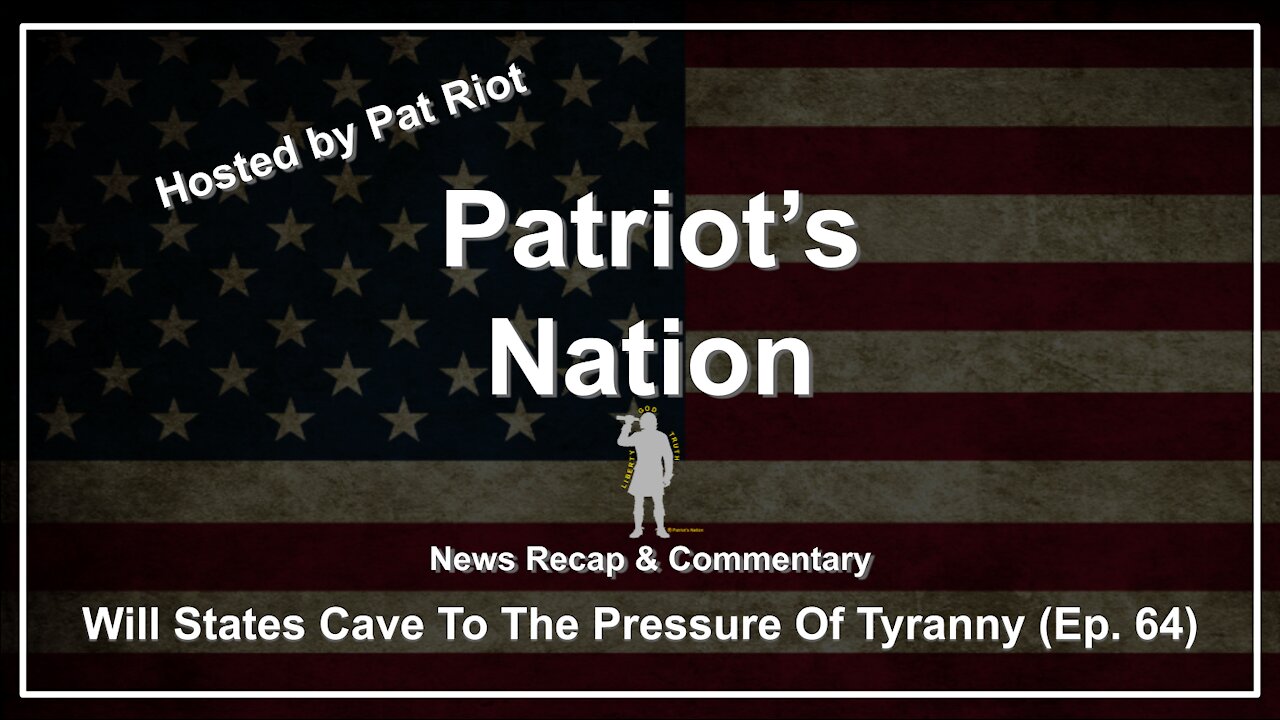 Will States Cave To The Pressure Of Tyranny (Ep 64) - Patriot's Nation