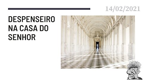 Despenseiro na casa do Senhor