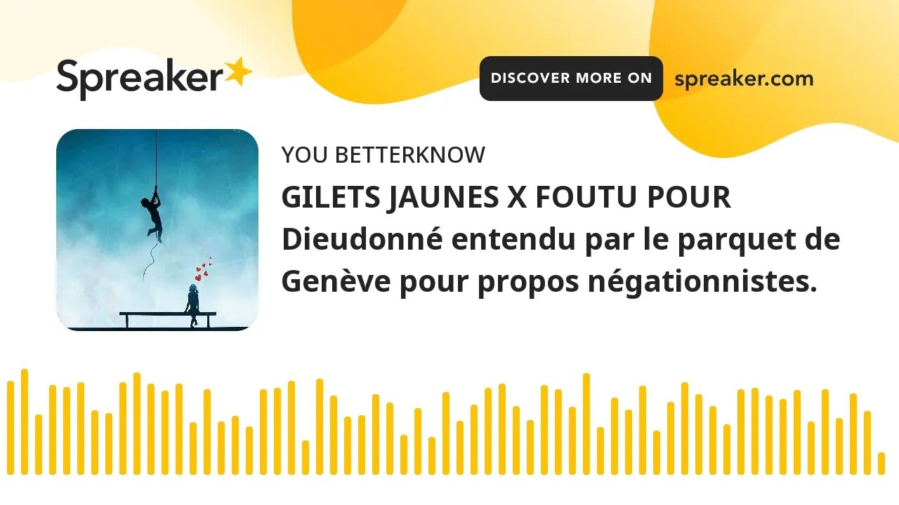 GILETS JAUNES X FOUTU POUR Dieudonné entendu par le parquet de Genève pour propos négationnistes.